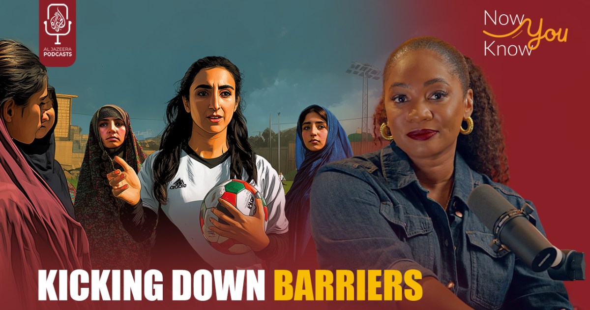 Kicking Against Oppression: Afghan Women in Football | Al Jazeera