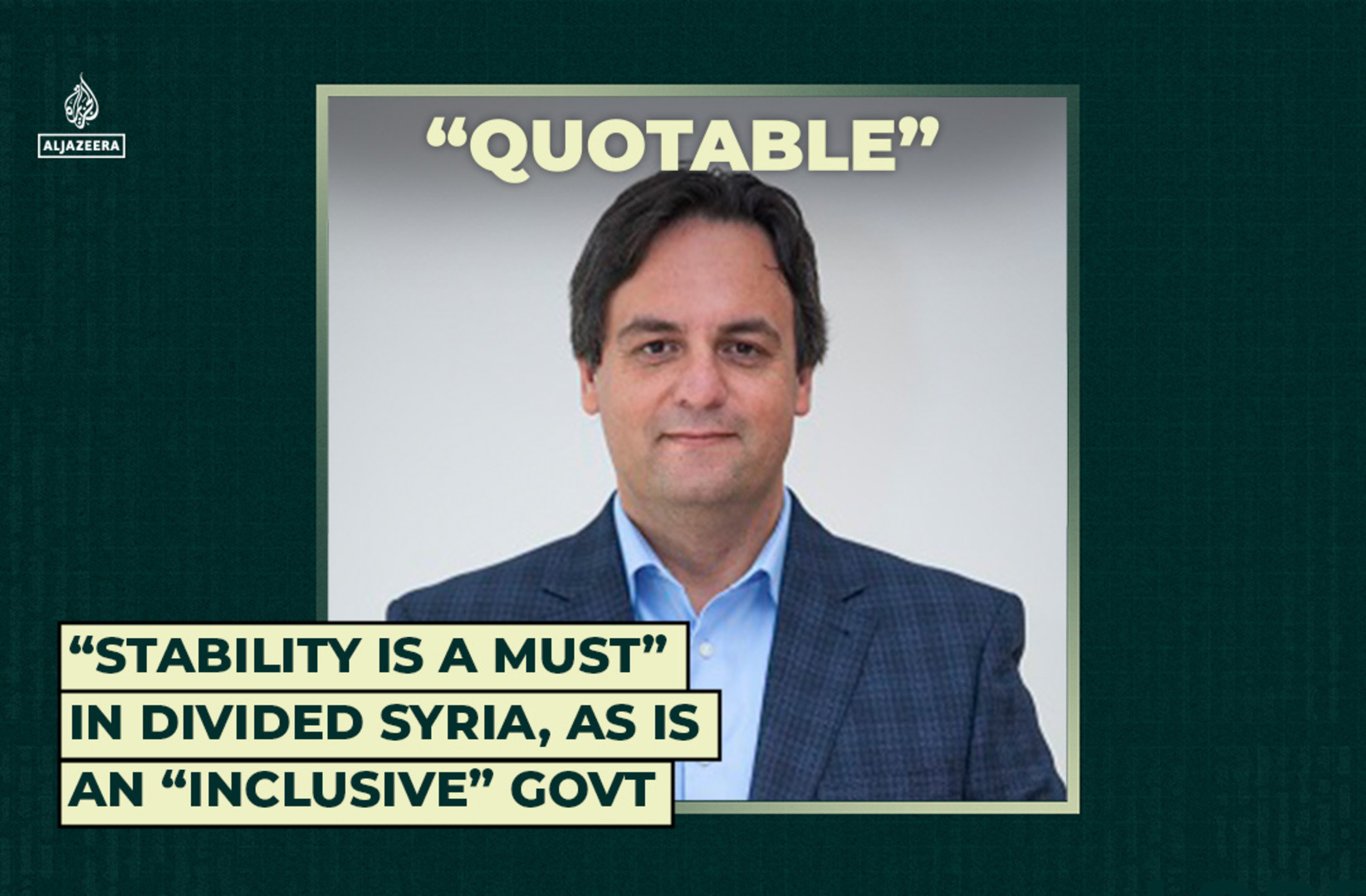 “Stability is a must” in divided Syria, as is an “inclusive” govt